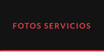 FOTOS SERVICIOS